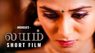 Bigil Indhuja's LAYAM - Tamil Short film | Navin