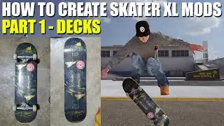 How To Create SkaterXL Mods - Part 1 - Decks