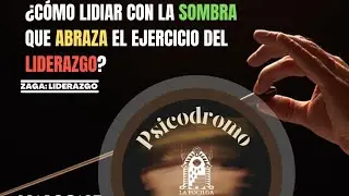 Psicodromo | Zaga de Liderazgo 3 de 5.