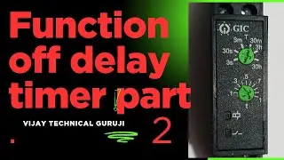 Off delay timer connection & off delay timer testing part 2