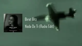 Birat Bitz - Nada De Ti (Radio Edit)