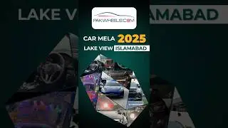 PakWheels Car Mela Islamabad 2025 🚗 Real Car Prices, Owners & Selling Stories | Park View City