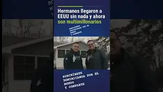#1- HERMANOS CRUZ DOS INMIGRANTES INDOCUMENTADOS QUIENES  PASARON DE TENER NADA A MULTI BILLONARIOS
