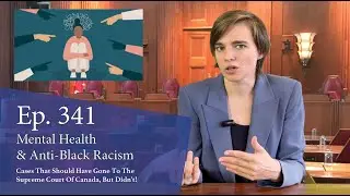 Mental Health & Racism: Cases That Should Have Gone to the Supreme Court of Canada, But Didn't!