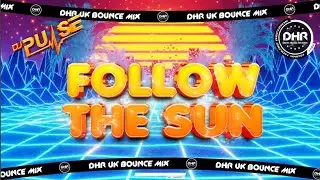 Dj Pulse - Follow The Sun - 🔥DHR Bounce DJ Mix 2026🔥