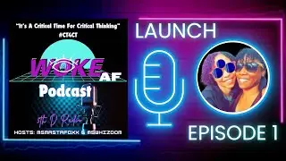 Launch Episode Of WokeAF Podcast
