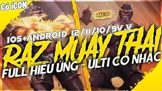 Hướng Dẫn Mod Skin Raz Muay Th&aacute;i Ulti C&oacute; Nhạc S1 2023 iOS+Android Full Hiệu Ứng 100% Như Skin Rel