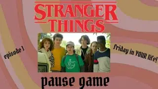 Stranger things pause game! - Friday in your life!! - ep 1!! - make sure to subscribe!!
