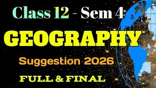 Class 12 semester IV Geography suggestion hs 2026 || Geography suggestion class 12 4th semester 2026