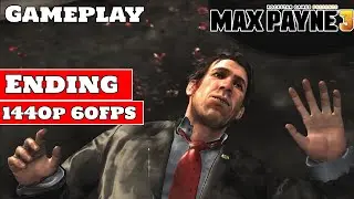 Max Payne 3 gameplay walkthrough - full game - Ending | No commentary [1440p 60FPS]