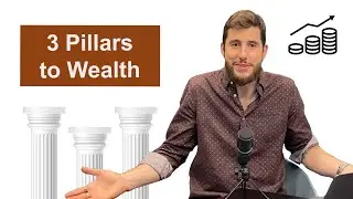 3 Pillars to Growing Wealth #72