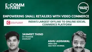 Empowering Small Retailers | ECommerce | Video Commerce | Jasmeet Thind | Coutloot | Ashu Agrawal
