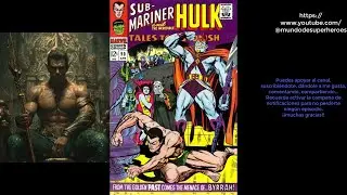 Namor contra Byrrah &ndash; &iexcl;La Traici&oacute;n de Atl&aacute;ntida! | Tales to Astonish #90&ndash;91 | C&oacute;mic Narrado