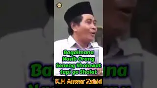Inilah nasib orang seneng sholawat tapi ga sholat #anzamedia #K.H Anwar zahid, #ceramahlucu #reels