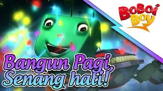 BoBoiBoy - Bangun Pagi, Senang Hati Sing a Long