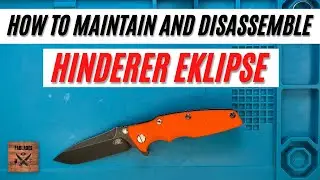 How to Maintain and Disassemble Hinderer Eklipse Pocketknife. Fablades Full Review