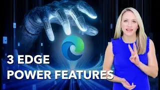 Tech Update: 3 Edge Productivity Features