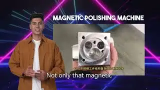 Brief Introduction of Guangu Magnetic Polishing Machine