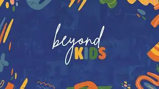 Beyond Kids - Week 2