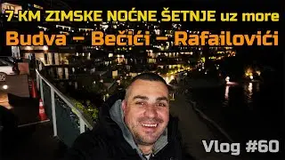 7 KM ZIMSKE NOĆNE &Scaron;ETNJE uz more 🌙 Budva &ndash; Bečići &ndash; Rafailovići -VLOG #60 #vlog #viral #budva #bd