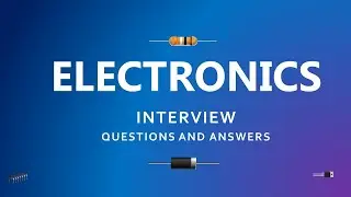 Electronics Interview Questions and Answers | Most asked  Interview Questions for freshers|