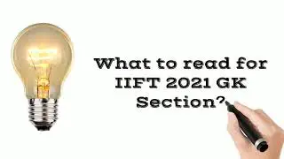 Top GK topics for IIFT GK Sections | Score 99%tile in IIFT GK | IIFT GK 2021-22