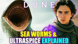Sea Worms & Ultraspice (Dune) Explained &ndash; Lethal & Evolved Version of Sandworms and Spice from Dune!