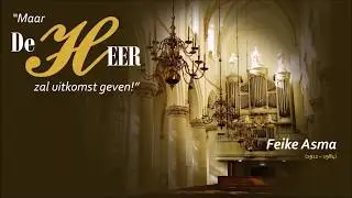 Arjen de Kraker - | - Fantasie 'Psalm 42 vers 3 & 5' (Feike Asma)