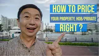 How To Price Your Property Right? Selling Your HDB and Private in Singapore Property Market 2021.