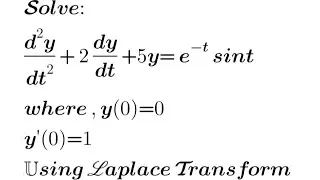 Solve: d&sup2;y/dt&sup2; +2dy/dt +5y= e^-t sint ; y(0)= 0 and y'(0)= 1 | Differential Equations using Laplace