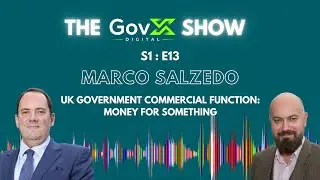 S1:E13 - UK Government Commercial Function: Money for Something - Marco Salzedo