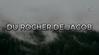 Du Rocher de Jacob, Toute l'Œuvre est Parfaite | Cantique de Foi