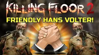 Killing Floor 2 | PLAYING WITH FRIENDLY HANS! - Forgotten KF2 Map! (Catacombs)