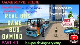 REAL BUS GAME BUS GAME DRIVING MODE | PART 40 IN GAME MOVIE SCENE.
