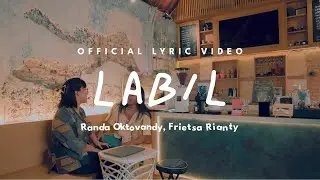 Randa Oktovandy, Frietsa Rianty - Labil (Official Lyric Video)