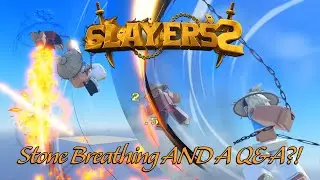 Slayers Get Weapons Too?! My First Look at the Updated Stone Breathing + Thoughts on the Q&A