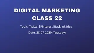 Digital Marketing Class 22 || Twitter || Backlink Concept || Pinterest