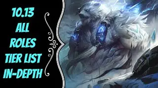 10.13 All-Role Tier List In-Depth -- League of Legends
