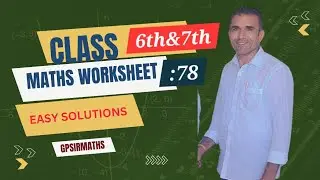 CLASS 6TH AND 7TH PRAVAH MATHS WORKSHEET 78 BEST AND EASY SOLUTIONS 