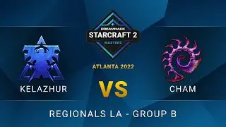 SC2 - Kelazhur vs Cham - DreamHack SC2 Masters: Atlanta 2022 - Group B - LA