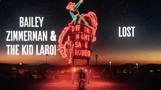 Bailey Zimmerman - Lost (Feat. The Kid LAROI) [Lyric Video]