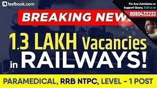 RRB NTPC Notification 2019 | 1.3 Lakh Vacancies Announced for Railways NTPC (Non Technical Posts)