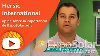 Hersic International opina sobre lo importante que es participar en ExpoSolar 2017