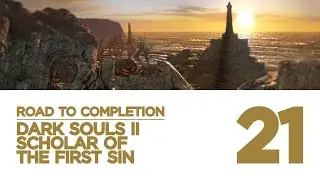 Dark Souls 2 Scholar of the First Sin Platinum Trophy Guide 21 / New Game + (01)
