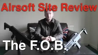 Airsoft Site Review - The F.O.B.