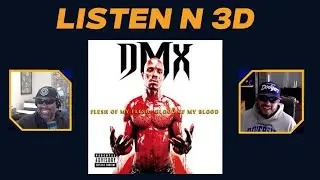 Listen N 3D Episode #85 (DMX's Flesh of My Flesh, Blood of My Blood)