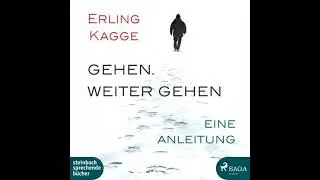 Gehen. Weiter gehen - Eine Anleitung (Ungek&uuml;rzt) - Erling Kagge