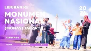 Serunya Liburan Bareng Keluarga Sukabumi di MONAS - MONUMEN NASIONAL || Liburan Awal Tahun #Part2