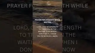 Prayer for Strength While Waiting