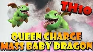 TH10 Queen Charge Mass Baby Dragon Attack Strategy | TH10 No Seige Attack Strategy | Clash Of Clans
